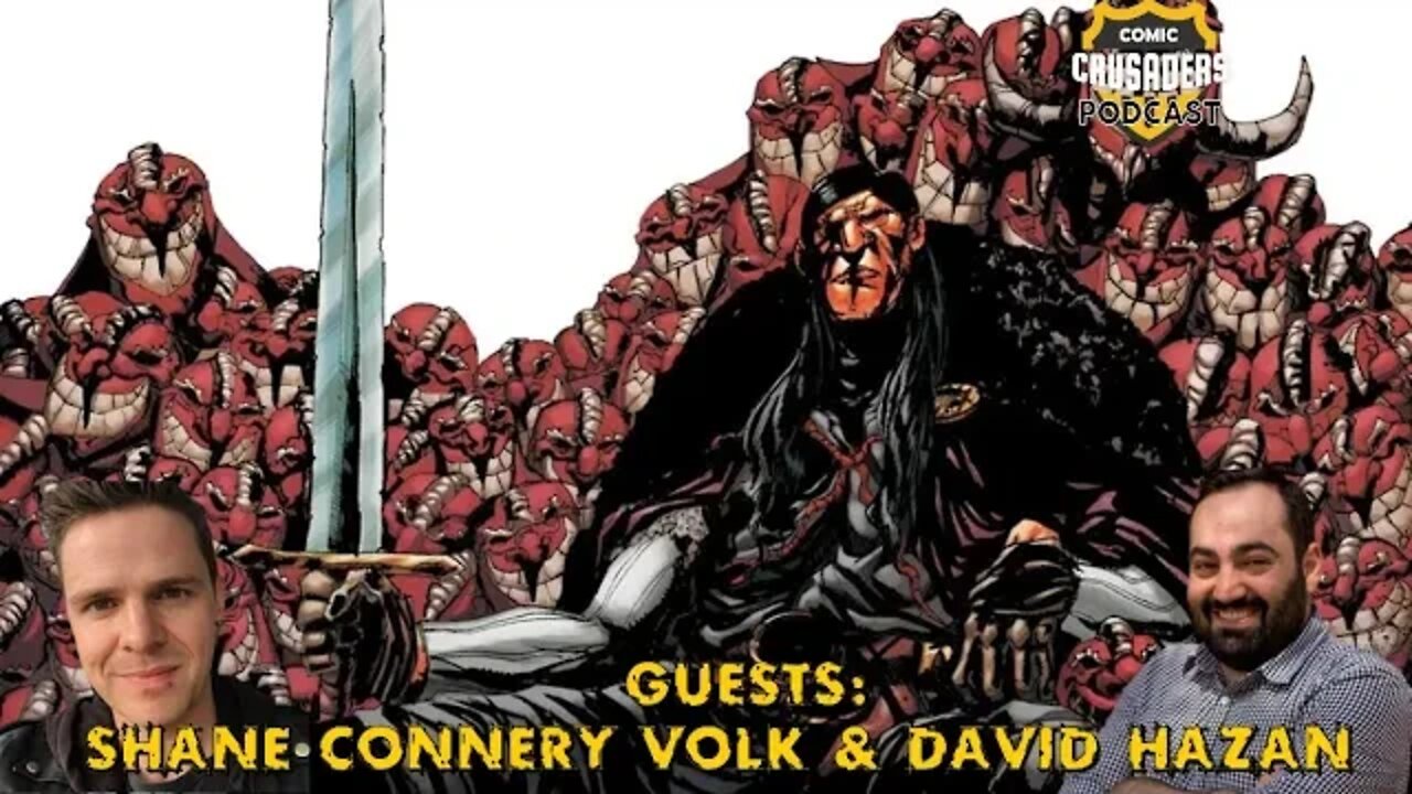 Al chats with Shane Connery Volk & David Hazan - Comic Crusaders Podcast #275