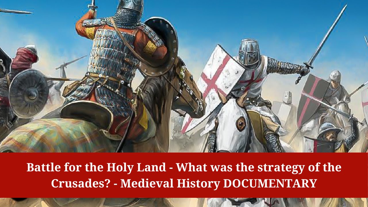 Battle for the Holy Land - What was the strategy of the Crusades? - Medieval History DOCUMENTARY