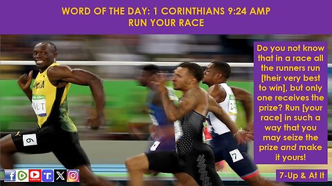 WORD OF THE DAY: 1 CORINTHIANS 9:24 AMP - RUN YOUR RACE