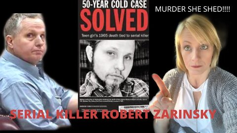 SERIAL KILLER (50 YEAR COLD CASE SOLVED) ROBERT ZARINSKY