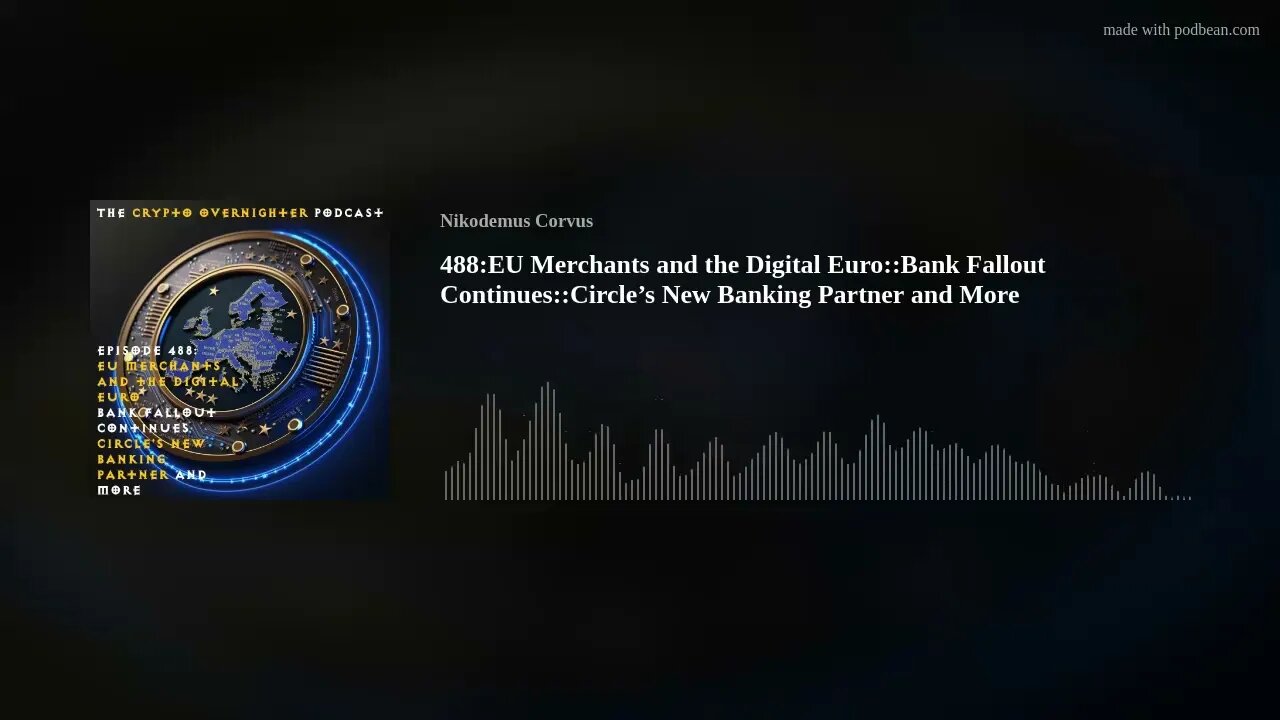 488:EU Merchants and the Digital Euro::Bank Fallout Continues::Circle’s New Banking Partner and More