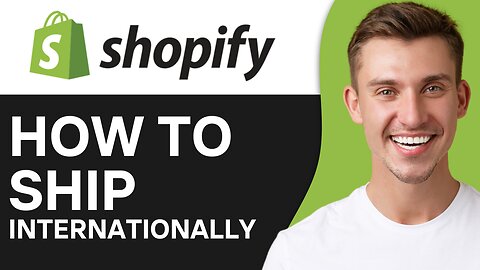 HOW TO SHIP INTERNATIONALLY ON SHOPIFY