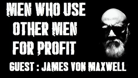 James Von Maxwell and Hammerhand shoot the breeze about men who use other men