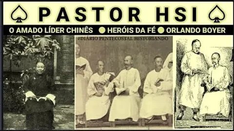 HERÓIS DA FÉ ● O AMADO LÍDER CHINÊS: PASTOR HSI ● ORLANDO BOYER