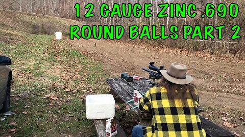 12 Gauge Zinc .690 Round Balls Range Testing Part 2