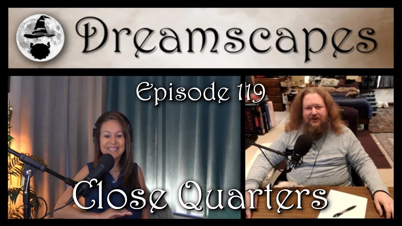 Dreamscapes Episode 119: Close Quarters