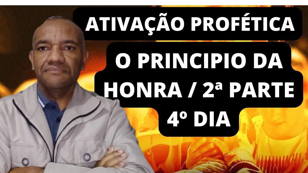 ATIVAÇÃO - O PRINCÍPIO DA HONRA 2ª PARTE