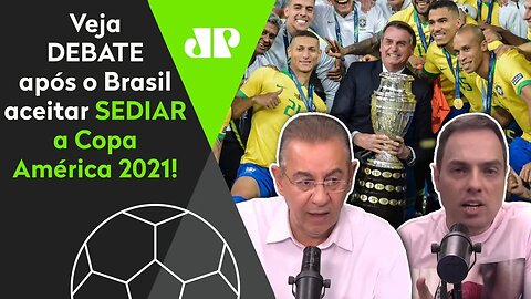 "Copa América no Brasil? Vai ser a 'COVA AMÉRICA', isso sim!" Veja DEBATE!