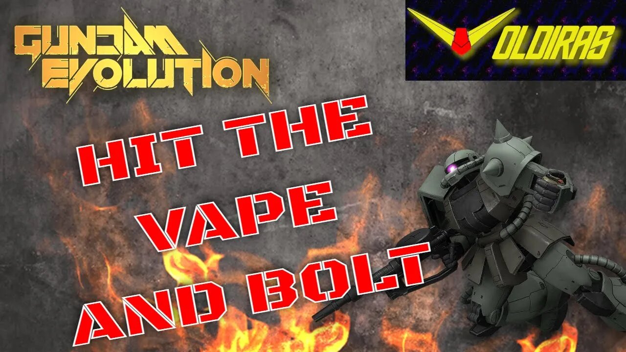 Gundam Evolution Zaku II Hit the Vape and Bolt