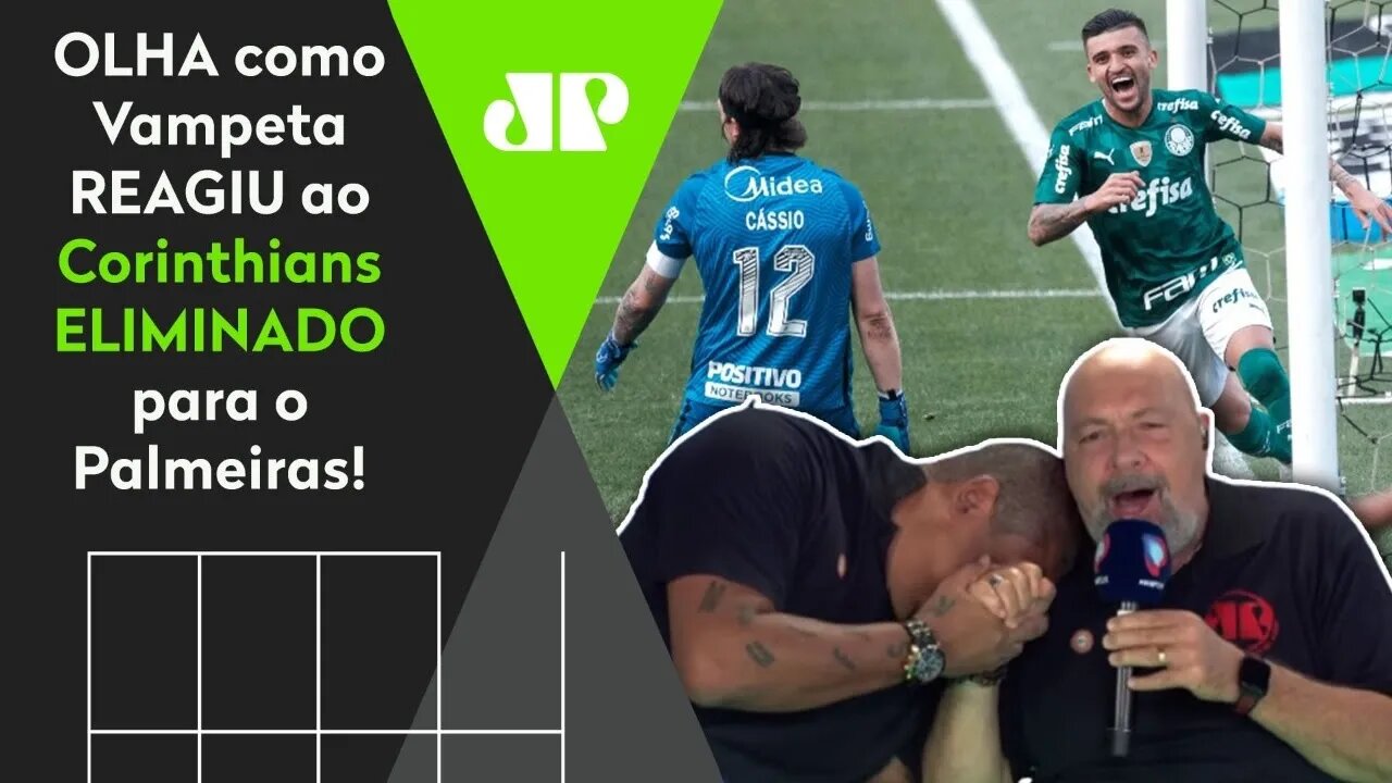 "CHORA, ELIMINADO!" OLHA como Vampeta REAGIU a Corinthians 0 x 2 Palmeiras!