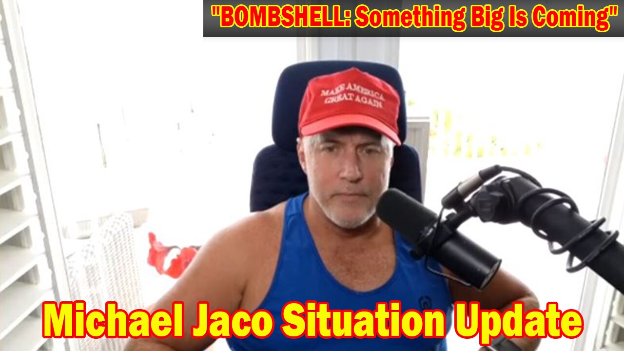 Michael Jaco Situation Update: "Michael Jaco Important Update, March 5, 2024"