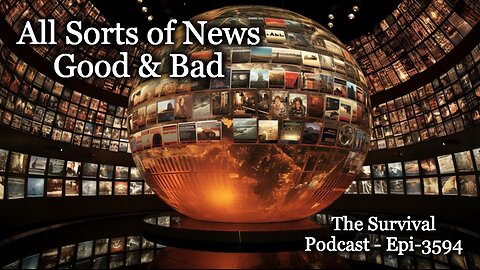 All Sorts of News ~ Good & Bad - Epi-3594