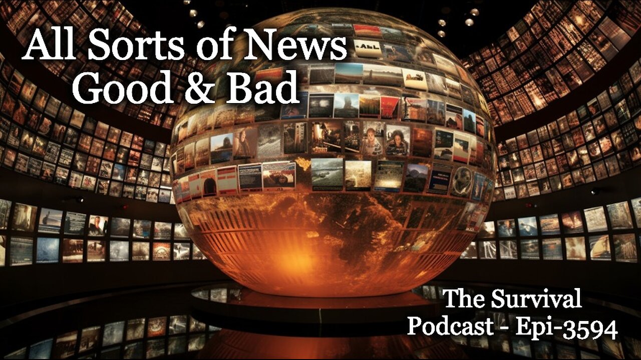 All Sorts of News ~ Good & Bad - Epi-3594