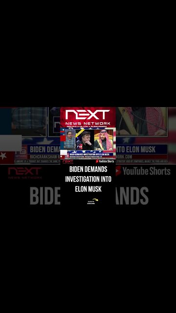 BIDEN DEMANDS INVESTIGATION INTO ELON MUSK #shorts