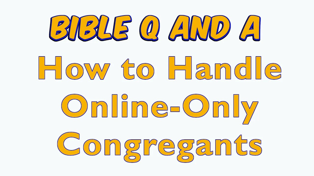 How to Handle Online-Only Congregants