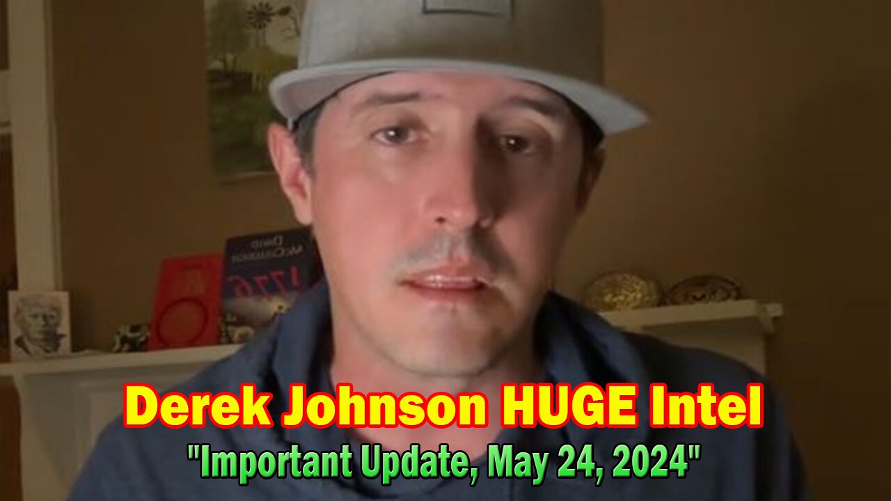 Derek Johnson HUGE Intel: "Derek Johnson Important Update, May 26, 2024"