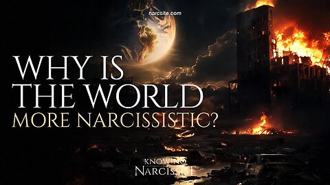 Why Is the World More Narcissistic?