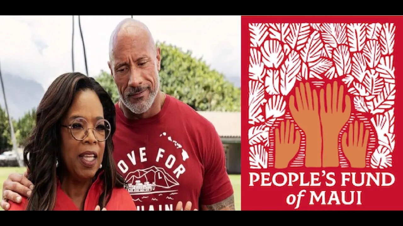 THE ROCK and OPRAH Called Out for Fronting A Money Hustle to Virtue Signal aka People’s Fund of Maui