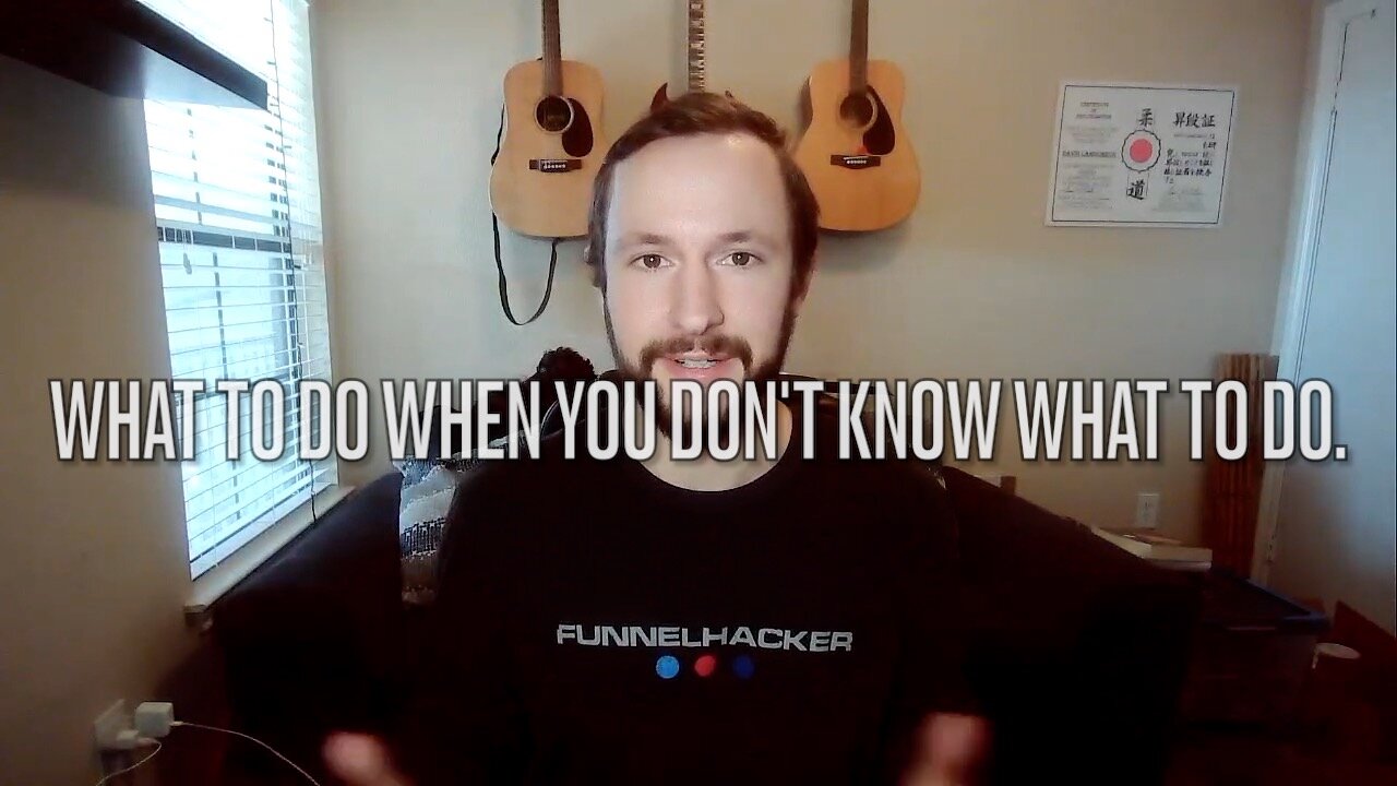 What to Do When You Don't Know What to Do