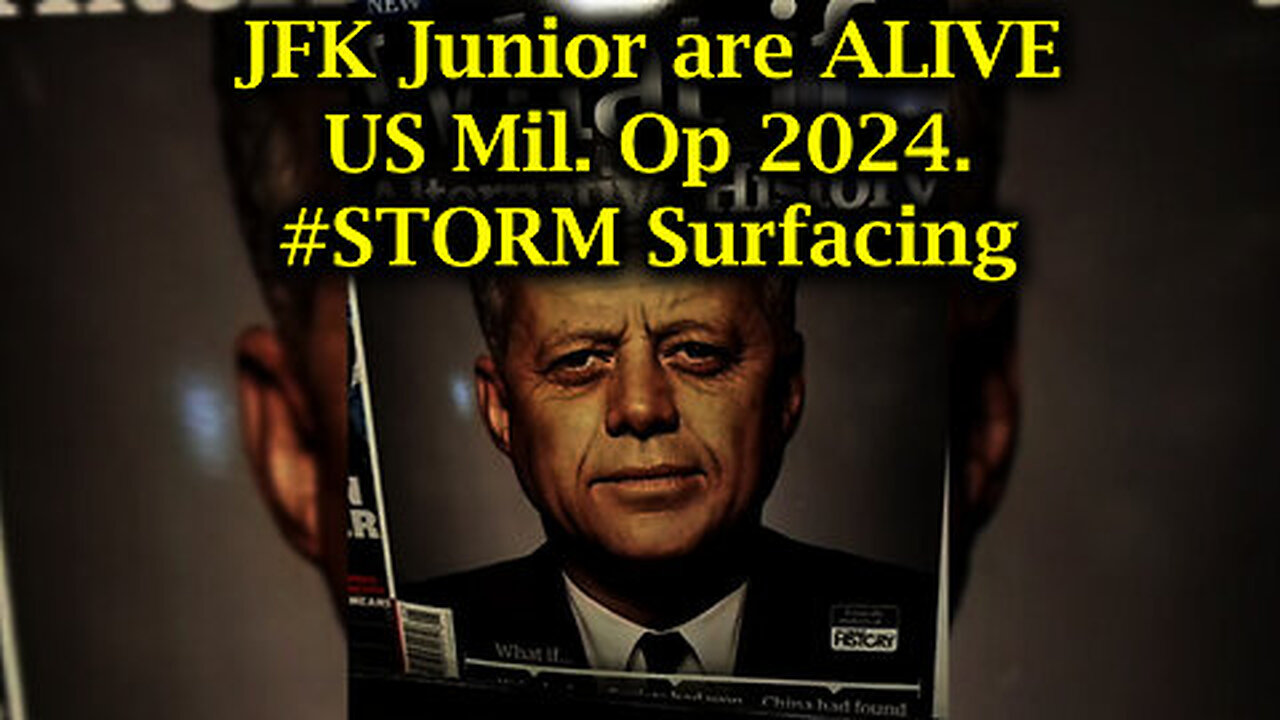 JFK and JFK Junior are ALIVE - US 🇺🇸Mil. Op. #STORM Surfacing (April 30th)- #WWG1WGA