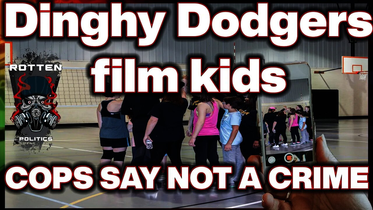 Dinghy Dodgers filming young girls cops say NO crime