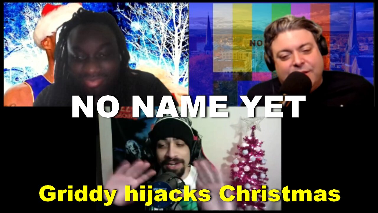 Griddy Hijacks Christmas - Ep. 39 No Name Yet Podcast