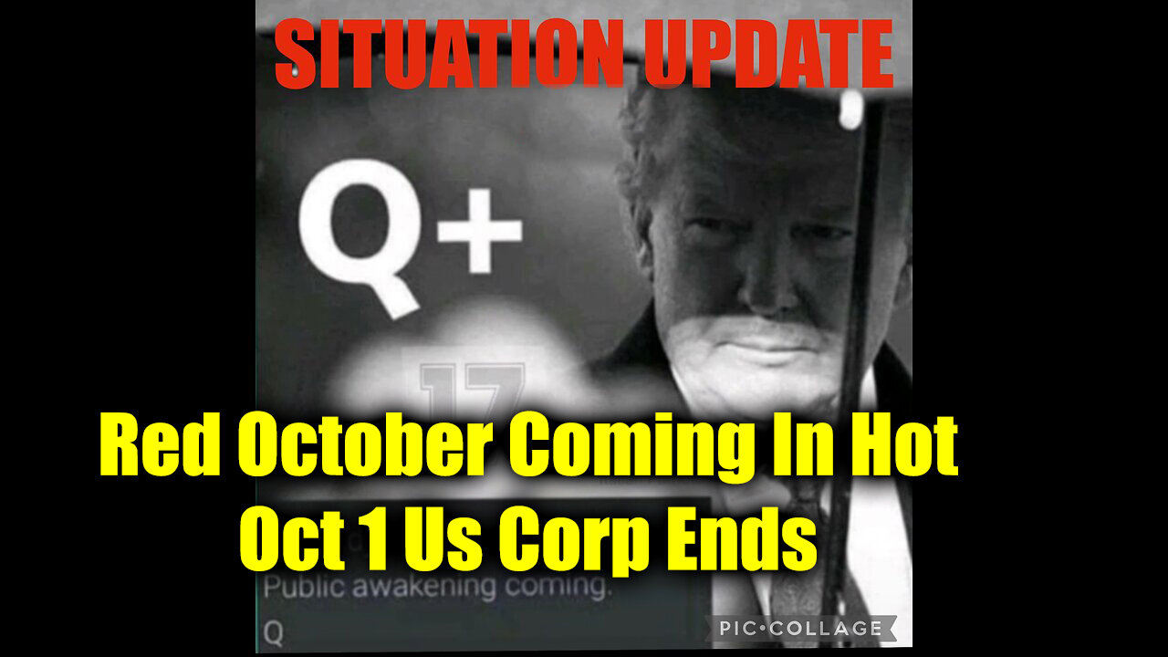 Situation Update 9/29/24 - Red October Coming In Hot, Oct 1 Us Corp Ends