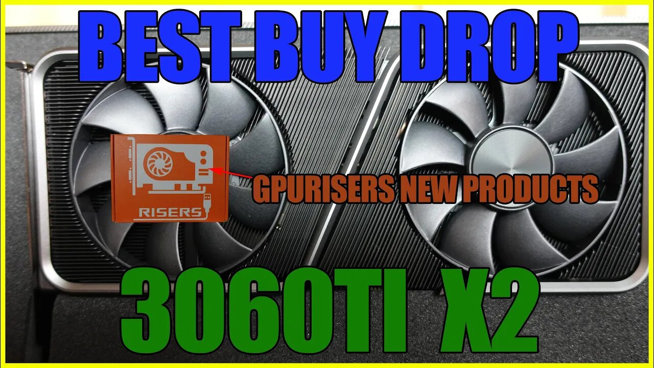 GPU Drop Best Buy | 3060ti FE x2 | GPURisers Products | PSU Upgrade More Power Needed