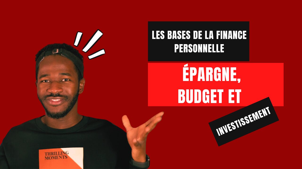 Les bases de la finance personnelle - Épargne, Budget et Investissement