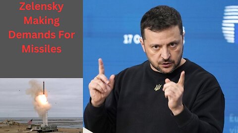 Zelensky Making Demands