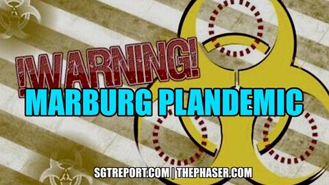 SGT Report - Warning: Marburg Plamndemic