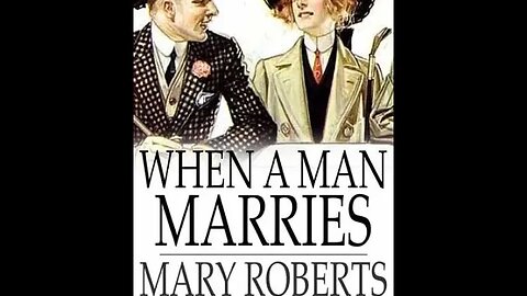 When a Man Marries by Mary Roberts Rinehart - Audiobook