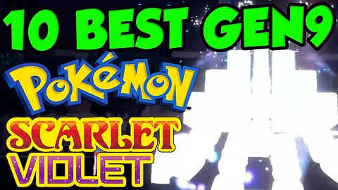 Top 10 STRONGEST New Pokemon In Pokémon Scarlet and Violet! (From The Best Pokemon Player)