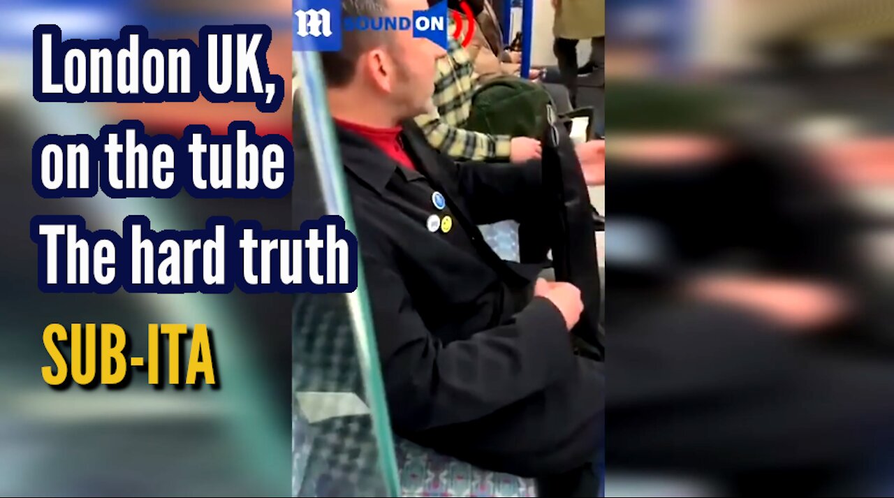 London UK, on the tube. The hard truth [SUB-ITA]