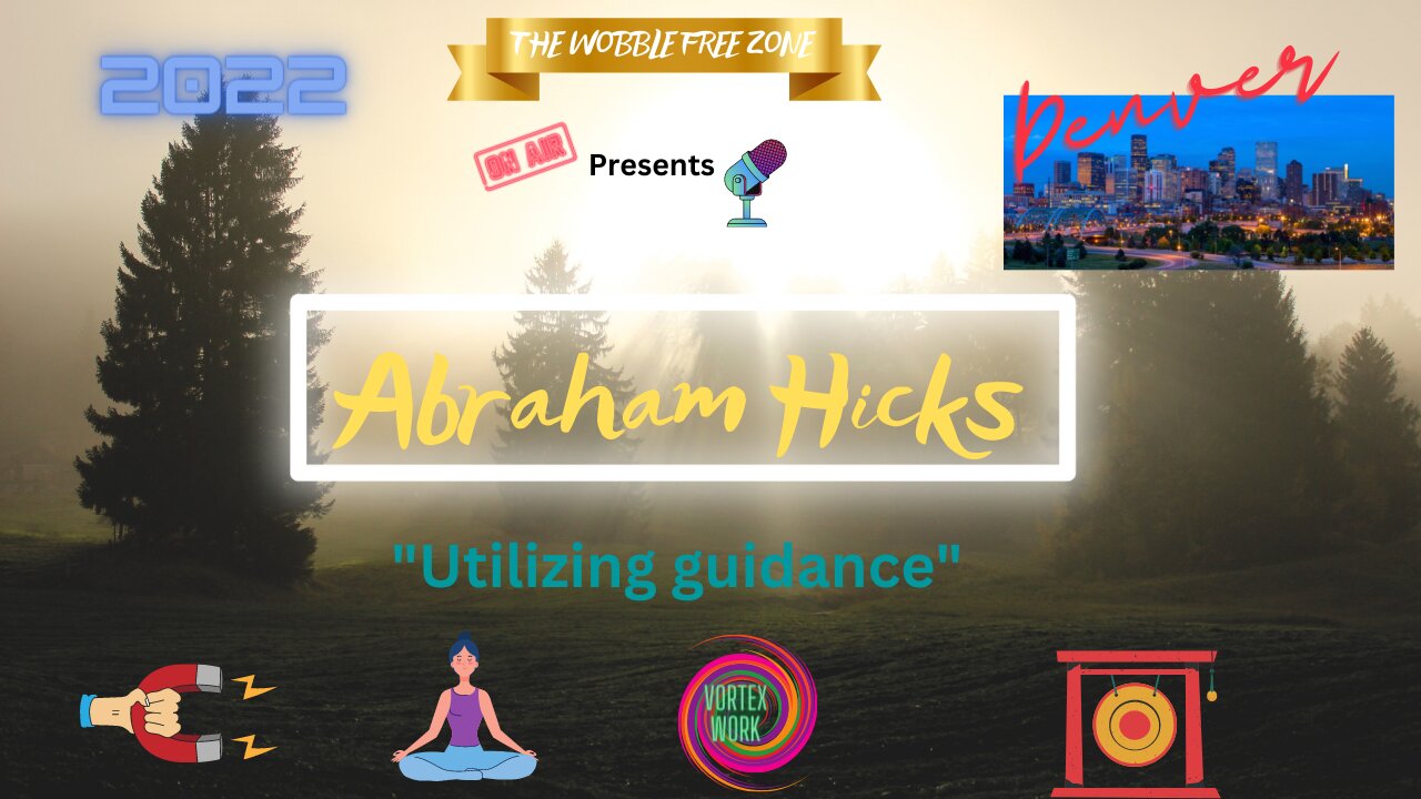 Abraham Hicks, Esther Hicks "utilizing guidance" Denver