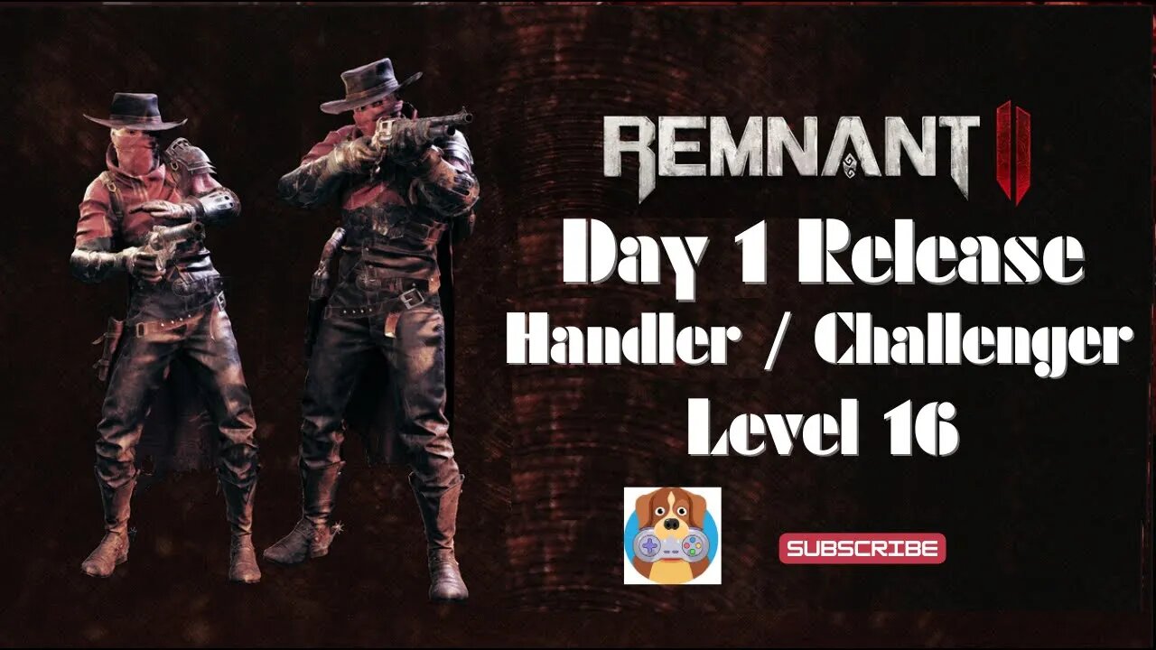 Remnant 2 - Day 1 Release - Handler / Challenger Lvl 16