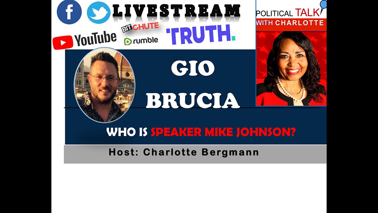 JOIN POLITICAL TALK WITH CHARLOTTE - WHO IS U.S. HOUSE SPEAKER MIKE JOHNSON ACCORDING TO GIO BRUCIA