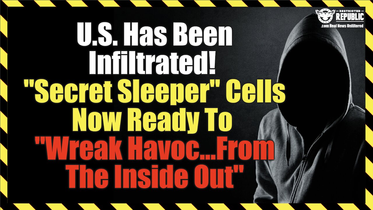 U.S. Has Been Infiltrated! “Secret Sleeper” Cells Now Ready To “Wreak Havoc…From The Inside Out”