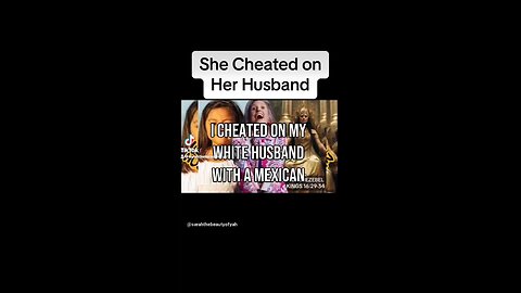 She cheated on her husband with a Mexican ￼