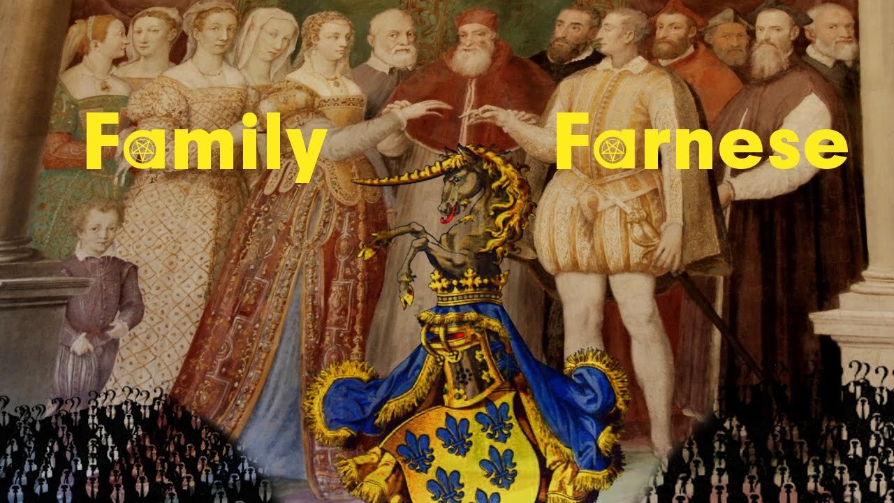 21. HISTORY OF THE DEEPSTATE [UNCUT & REBOOTED] part 21 - Farnese Family