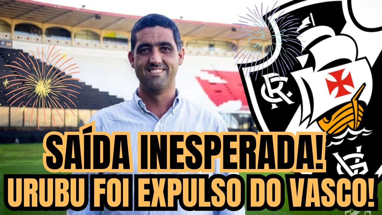 BOMBA URGENTE! POR ESSA NINGUEM ESPERAVA! URUBU DEMITIDO! NOTICIAS DO VASCO