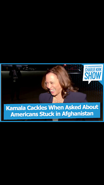Kamala Cackles When Asked About Americans Stuck in Afghanistan