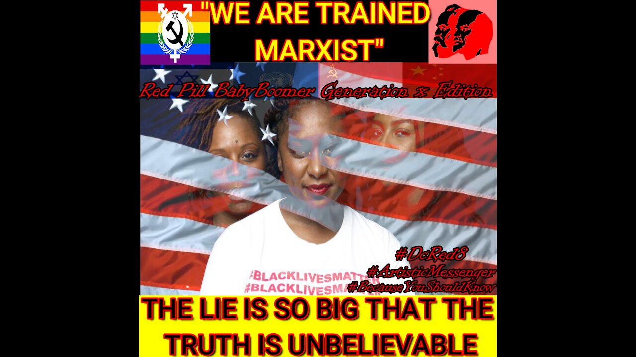 BLM; “WE ARE TRAINED ORGANIZERS; WE ARE TRAINED MARXIST.”