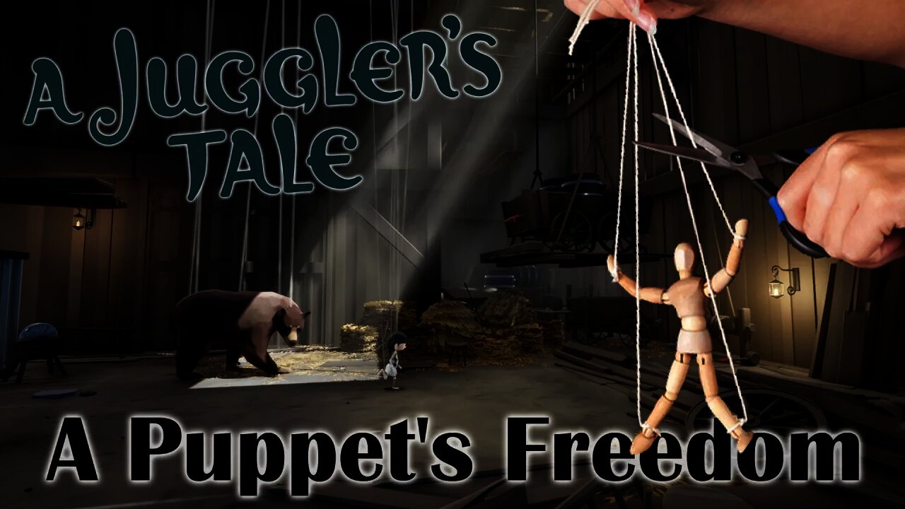 A Juggler’s Tale - A Puppet's Freedom