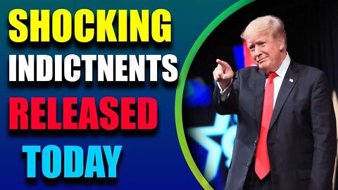 UPDATE OF MAY WARNING!!! SHOCKING INDICTMENTS JUST RELEASED - TRUMP NEWS