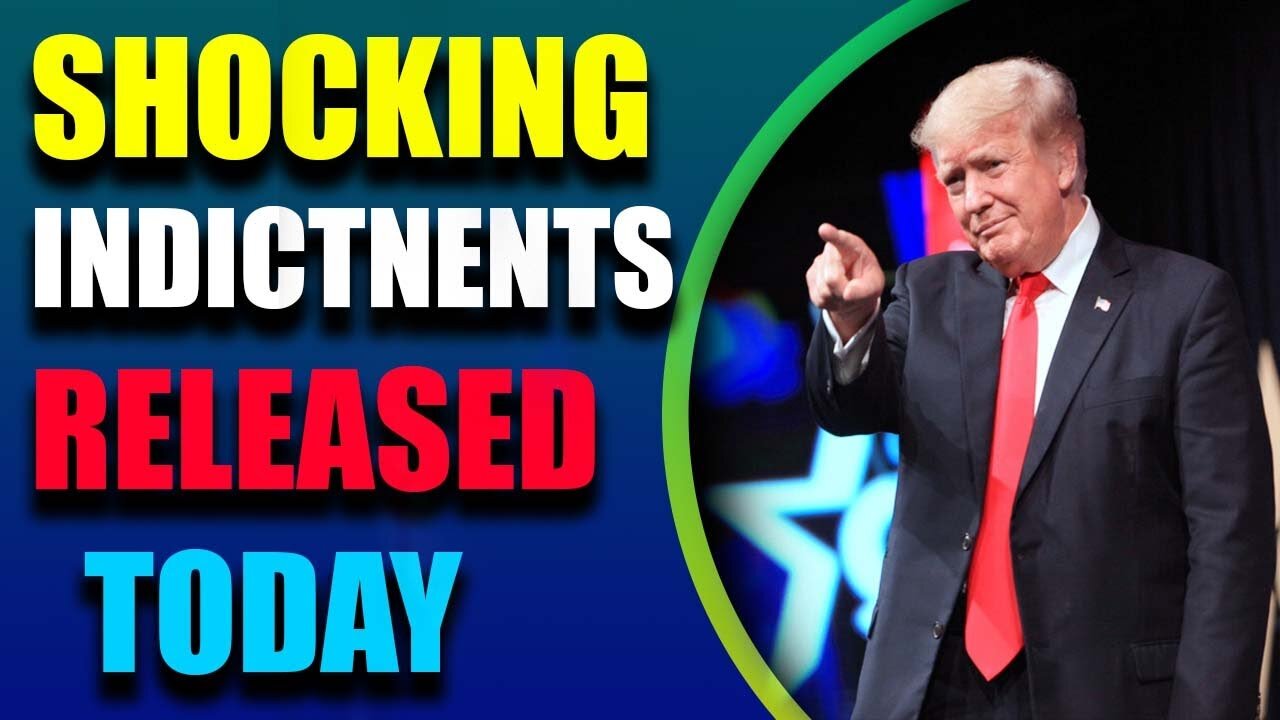 UPDATE OF MAY WARNING!!! SHOCKING INDICTMENTS JUST RELEASED - TRUMP NEWS