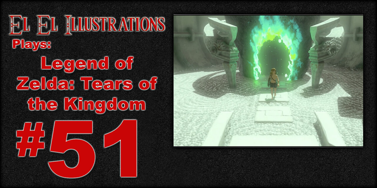 El El Plays Legend of Zelda Tears of the Kingdom Episode 51: Stripped Bare