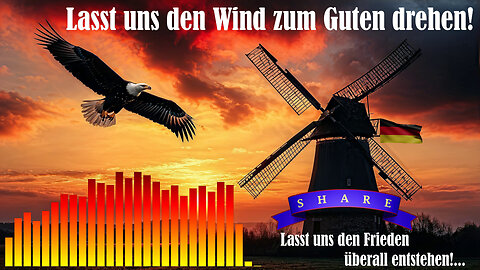 🌬 Lasst uns den Wind zum Guten drehen, lasst uns den Frieden überall entstehen!... 🕊