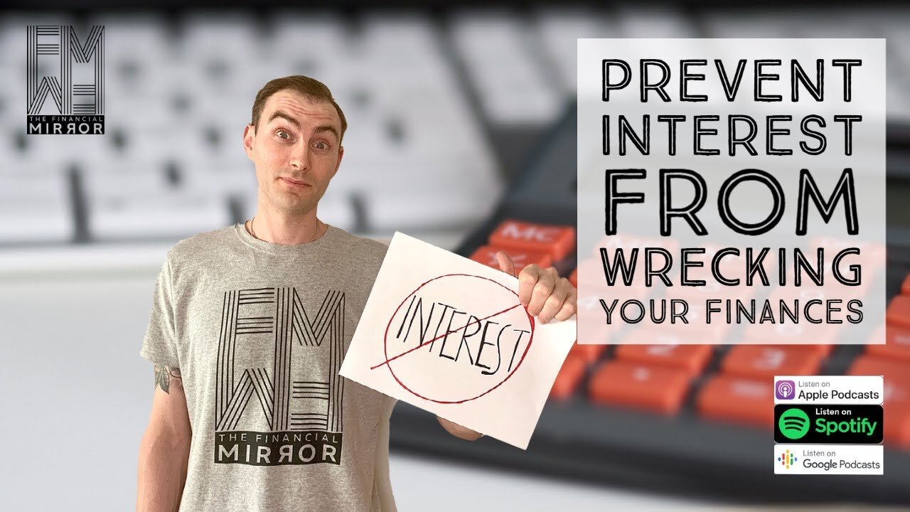 Prevent Interest From Wrecking Your Finances!! | The Financial Mirror