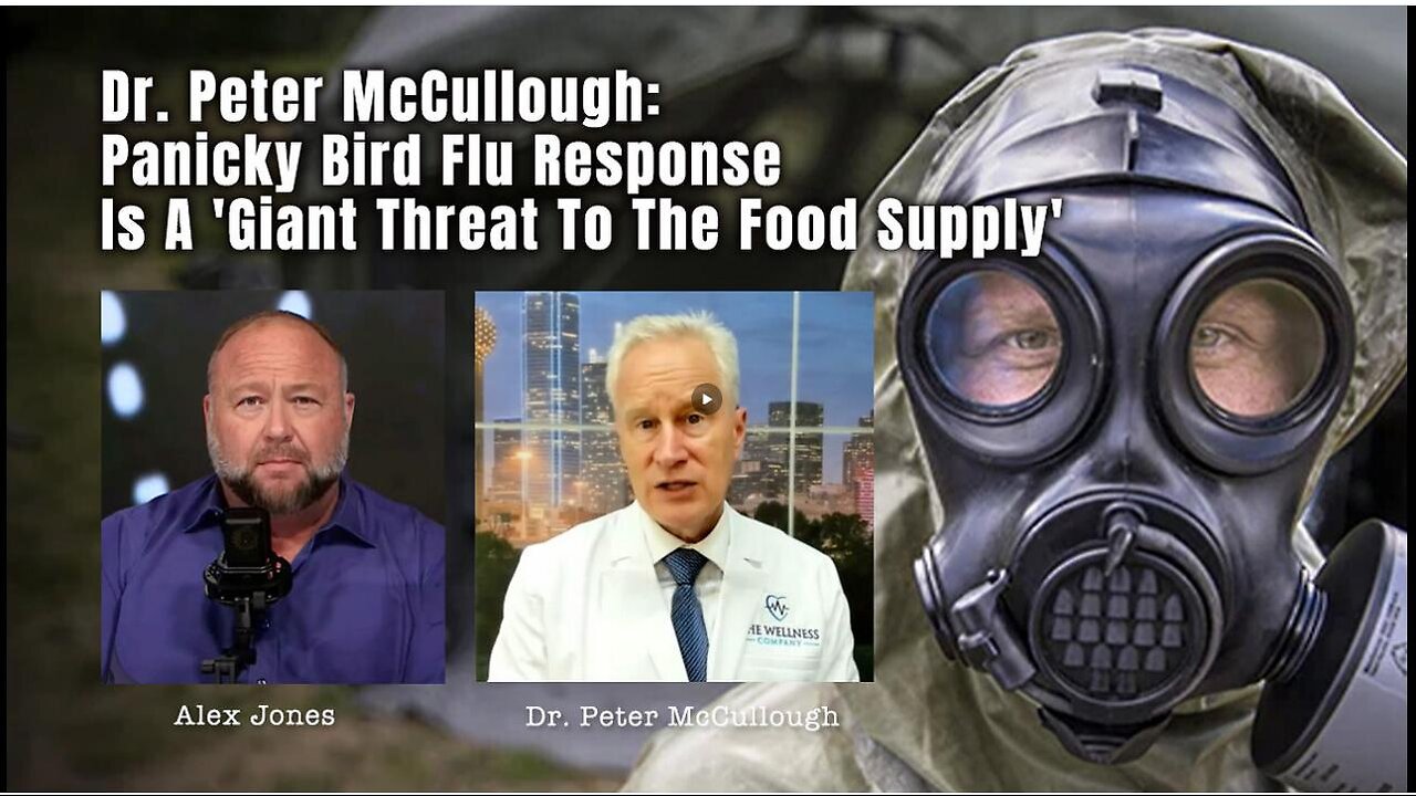 🚨 Panicky Bird Flu Response Is A 'GIANT THREAT To The Food Supply' - Dr Peter McCullough